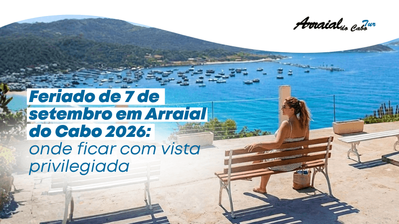 Feriado de 7 de setembro em Arraial do Cabo 2026: onde ficar com vista privilegiada
