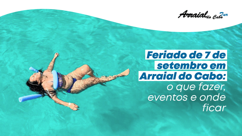 Feriado de 7 de setembro em Arraial do Cabo 2026: o que fazer, eventos e onde ficar